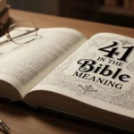 41 in the Bible Meaning