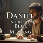 Daniel in the Bible Meaning