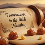 Frankincense in the Bible Meaning