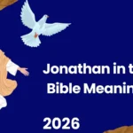 Jonathan in the Bible Meaning