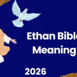 Ethan Bible Meaning