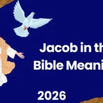 Jacob in the Bible Meaning